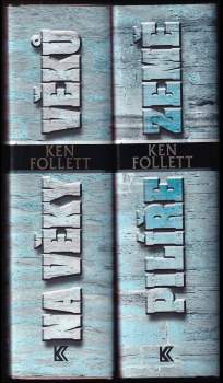 Ken Follett: KOMPLET Ken Follett : Pilíře země + Na věky věků