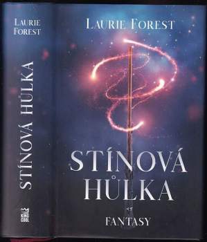 Laurie Forest: KOMPLET Laurie Forest 3X Černá čarodějka + Květ železného stromu + Stínová hůlka