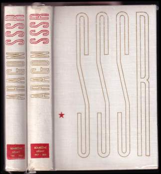 Louis Aragon: KOMPLET Louis Aragon - Souběžné dějiny SSSR : první díl 1917-1914 + druhý díl 1917-1960