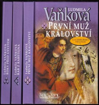 KOMPLET Ludmila Vaňková 3X První muž království + Rab z Rabštejna + Roky před úsvitem