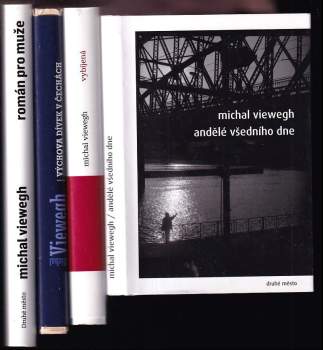 Michal Viewegh: KOMPLET Michal Viewegh 4X Román pro muže + Výchova dívek v Čechách + Andělé všedního dne + Vybíjená