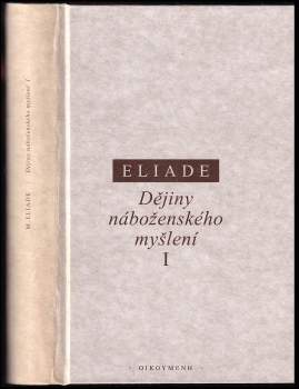 Mircea Eliade: KOMPLET Mircea Eliade 3X Dějiny náboženského myšlení