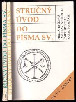 KOMPLET Mireia Ryšková Stručný úvod do Písma sv. Nový zákon + Starý zákon