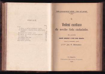 Josef Václav Bohuslav: KOMPLET  O žalobách trestních + O služebnostech + Naše obce a nové zákony procesní + Vedení exekuce dle nového řádu exekučního + Věřitel a dlužník + O nemanželských dětech