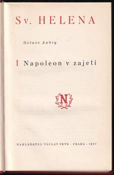 Octave Aubry: KOMPLET Octave Aubry 2X Sv. Helena Napoleon v zajetí + Napoleonova smrt