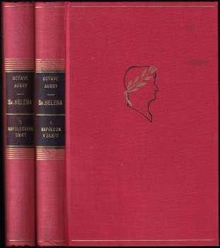 Octave Aubry: KOMPLET Octave Aubry 2X Sv. Helena Napoleon v zajetí + Napoleonova smrt