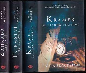 Paula Brackston: KOMPLET Paula Brackston 3X Krámek se starožitnostmi + Tajemství čokoládovny + Zahrada slibů a lží