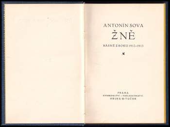 Antonín Sova: KOMPLET Spisy Antonína Sovy 6X - Básníkovo jaro + Básně nesobeckého srdce + Soucit i vzdor + Ještě jednou se vrátíme + Žně + Ivův román
