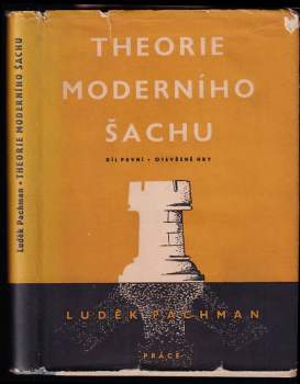 Luděk Pachman: KOMPLET  Theorie moderního šachu 1 - 4 Otevřené hry + Polozavřené hry + Dámský gambit a hry dámským pěšcem +  Zavřené hry