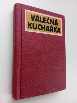 KOMPLET Válečná kuchařka + Stará kuchařka (20. léta?) bez titulního listu a tiráže