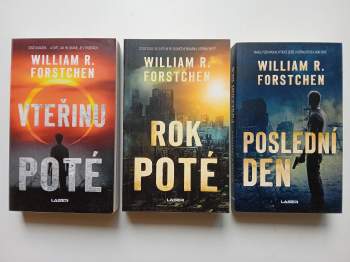 William R Forstchen: KOMPLET William R. Forstchen: Vteřinu poté + Rok poté + Poslední den