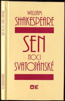 William Shakespeare: KOMPLET William Shakespeare 4X Marná lásky snaha + Sen noci svatojánské + Jak se vám líbí + Večer tříkrálový, aneb, Cokoli chcete