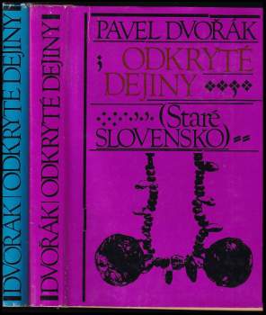 KOMPLET x2 Pavel Dvořák - Odkryté dejiny: Dávnoveké Slovensko + Staré Slovensko