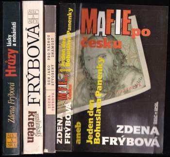 KOMPLET Zdena Frýbová 4X Hrůzy lásky a nenávisti + Den jako stvořený pro vážnou známost + Malinkatý kretén, aneb, Od šoku k šoku na věčné časy a nikdy jinak + Mafie po česku, aneb, Jeden den Bohuslava Panenky