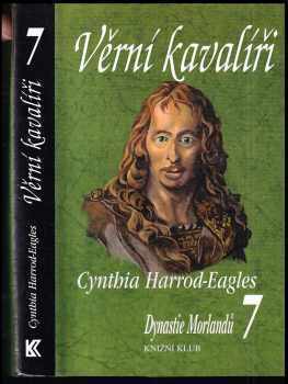 Cynthia Harrod-Eagles: DYNASTIE MORLANDŮ 34 DÍLŮ, CHYBÍ JEN POSLEDNÍ 35. DÍL - 1. Zakladatelka rodu + 2. Dvorní dáma + 3. Divoký princ + 4. Talisman + 5.  Černá perla + 6. Dlouhý stín + 7. Věrní kavalíři - 34. Klikatá cesta
