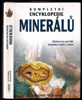 Petr Korbel: Kompletní encyklopedie minerálů : přehled více než 600 nerostných druhů a variet