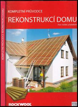 Kompletní průvodce rekonstrukcí domu