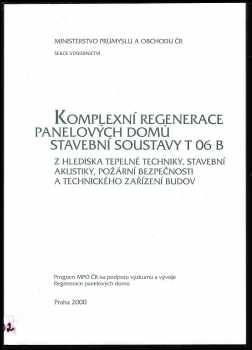Jiří Witzany: Komplexní regenerace nosné konstrukce panelových domů stavební soustavy T 06 B