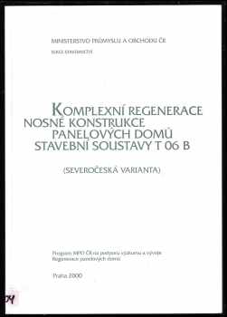 Komplexní regenerace nosné konstrukce panelových domů stavební soustavy T 06 B