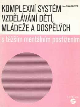 Komplexní systém vzdělávání dětí, mládeže a dospělých s těžším mentálním postižením