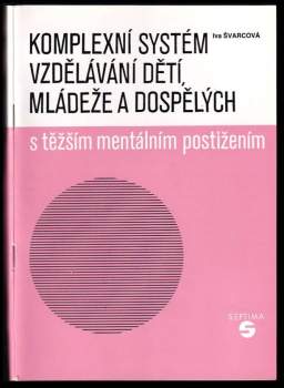 Komplexní systém vzdělávání dětí, mládeže a dospělých s těžším mentálním postižením