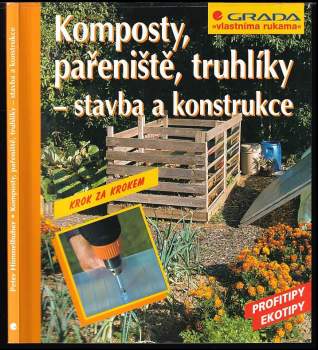 Komposty, pařeniště, truhlíky - stavba a konstrukce