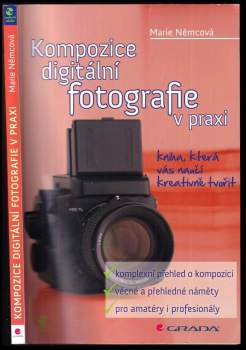 Kompozice digitální fotografie v praxi : kniha, která vás naučí kreativně tvořit