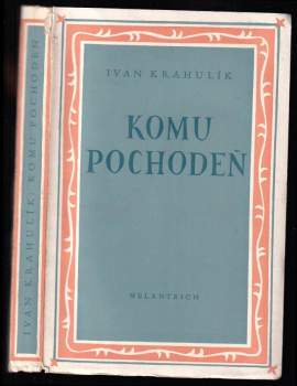 Komu pochodeň? : kronika života kronikářova
