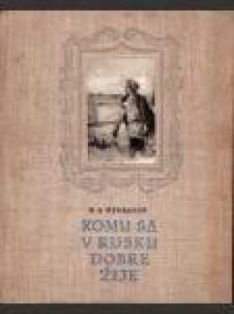 Komu sa v Rusku dobre žije