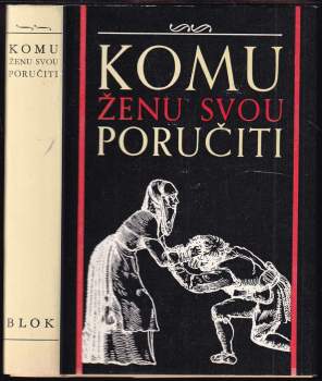 Komu ženu svou poručiti