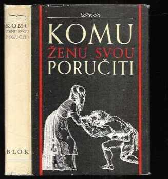 Milan Kopecký: Komu ženu svou poručiti