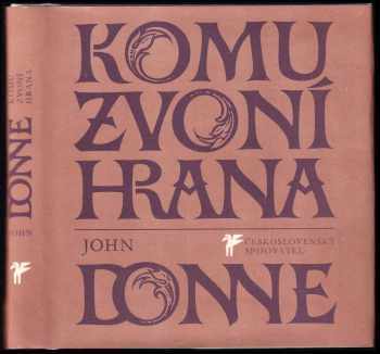 Komu zvoní hrana - John Donne (1987, Československý spisovatel) - ID: 815295