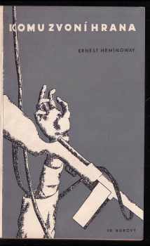 Ernest Hemingway: Komu zvoní hrana - Román