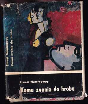Komu zvonia do hrobu - Ernest Hemingway (1963, Slovenský spisovateľ) - ID: 602182