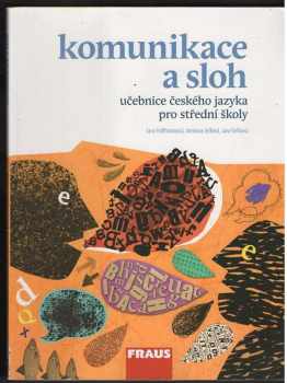 Jana Vaňková: Komunikace a sloh : Učebnice českého jazyka pro střední školy