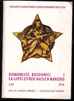 Komunisté, bojovníci za lepší zítřek našich národů