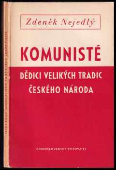 Zdeněk Nejedlý: Komunisté, dědici velikých tradic českého národa