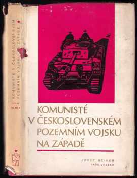 Komunisté v československém pozemním vojsku na Západě - Josef Reiner (1979, Naše vojsko) - ID: 664837