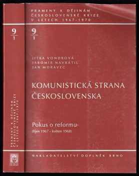 Jitka Vondrová: Komunistická strana Československa - pokus o reformu (říjen 1967 - květen 1968)