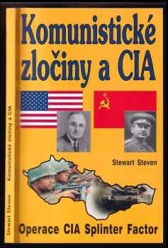 Komunistické zločiny a CIA : výbušnina - operace CIA Splinter Factor - Stewart Steven, Steven Stewart (2001, Eko-konzult) - ID: 853072