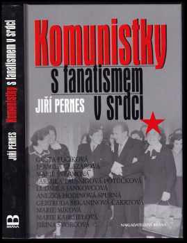 Komunistky s fanatismem v srdci - Jiří Pernes (2006, Brána) - ID: 1097878
