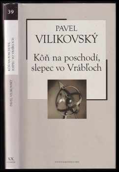 Pavel Vilikovský: Kôň na poschodí, slepec vo Vrábľoch ; Prvá veta spánku