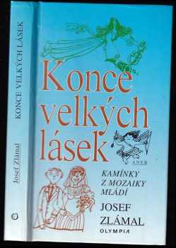 Konce velkých lásek : vzpomínky z předválečných a protektorátních let na Moravě