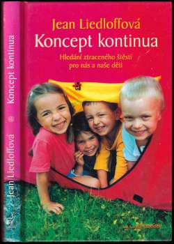 Koncept kontinua : hledání ztraceného štěstí pro nás i naše děti