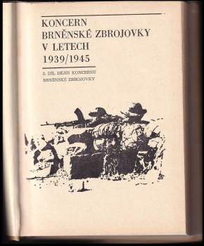 Otakar Franěk: Koncern brněnské Zbrojovky v letech 1939-1945