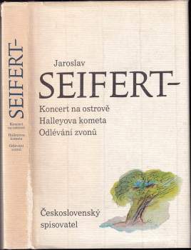 Jaroslav Seifert: Koncert na ostrově ; Halleyova kometa ; Odlévání zvonů