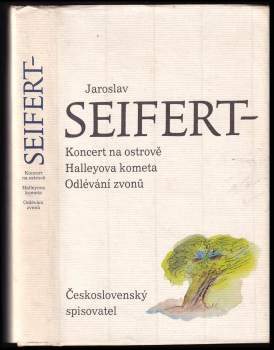 Jaroslav Seifert: Koncert na ostrově ; Halleyova kometa ; Odlévání zvonů