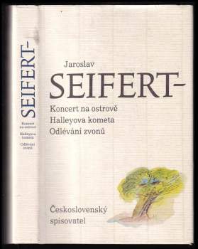 Jaroslav Seifert: Koncert na ostrově ; Halleyova kometa ; Odlévání zvonů