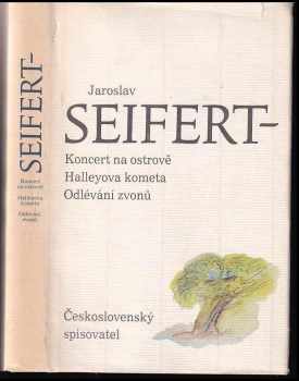 Koncert na ostrově ; Halleyova kometa ; Odlévání zvonů - Jaroslav Seifert (1986, Československý spisovatel) - ID: 578050