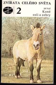 Koně, osli a zebry - Jiří Volf (1977, Státní zemědělské nakladatelství) - ID: 62540